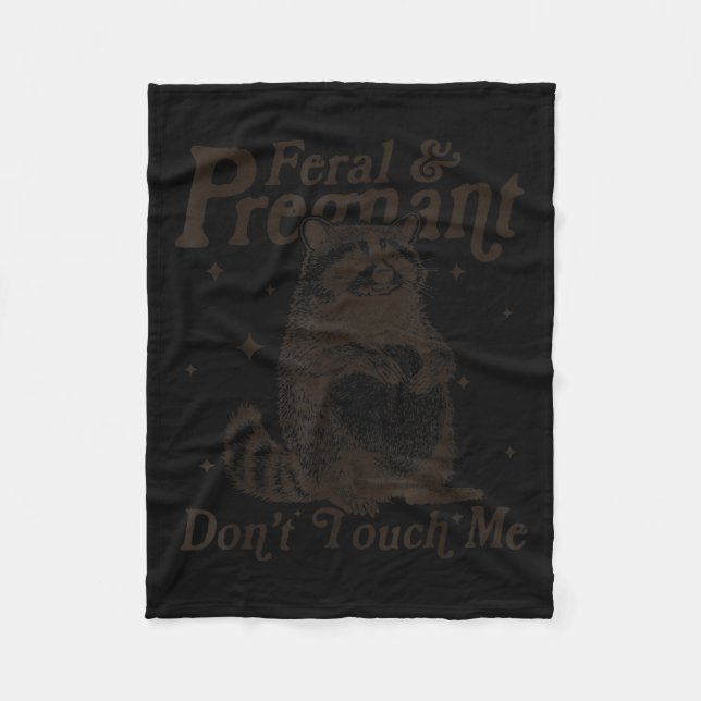 Feral And Pregnant Don't Touch Me Humour Wild Preg Fleece Blanket (Front)