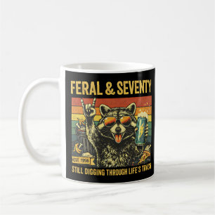 Feral and Seventy 70th Birthday Sarcastic Seventie Coffee Mug