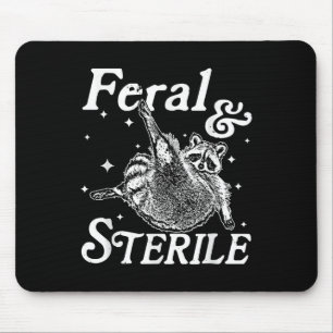 Feral And Sterile, Funny Raccoon Meme Mouse Pad