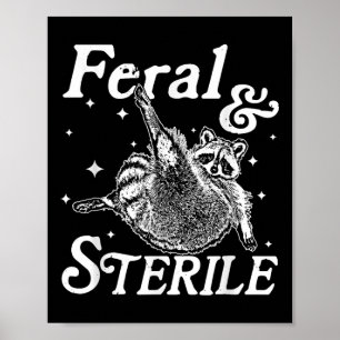 Feral And Sterile, Funny Raccoon Meme  Poster
