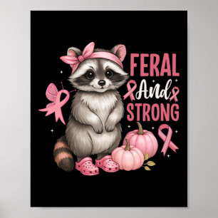 Feral And Strong Raccoon Pink Ribbon Courage Poster
