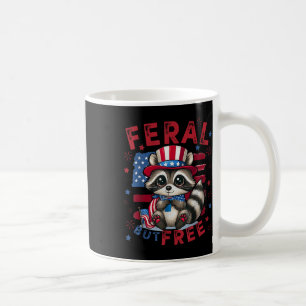 Feral But Free Funny 4th Of July Patriotic Raccoon Coffee Mug