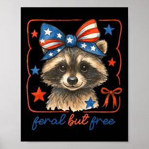 Feral But Free Funny Cute Bow Raccoon 4th Of July Poster
