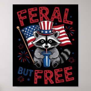 Feral But Free Funny Raccoon 4th Of July Patriotic Poster