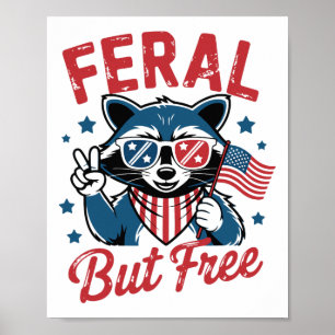 Feral But Free Funny Raccoon 4th Of July Usa Patri Poster