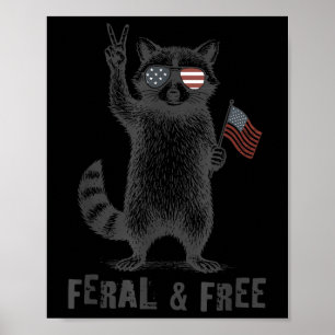 Feral But Free Funny Raccoon 4th Of July Usa Patri Poster