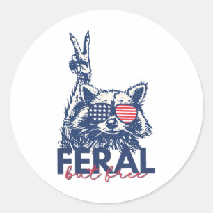Feral But Free Funny Raccoon Patriotic 4th Of July Classic Round Sticker