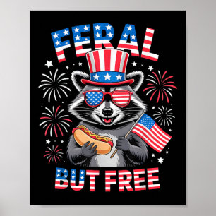 Feral But Free Raccoon 4th Of July Funny Patriotic Poster