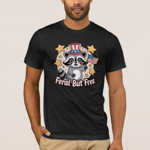 Feral But Free Raccoon Patriotic 4th of July T-Shirt