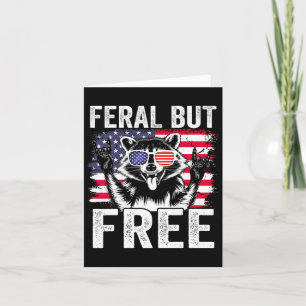 Feral But Free Racoon Funny 4th Of July Boy Men Us Card