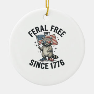Feral But Free Since 1776 Raccoon Patriotic Shirt Ceramic Ornament