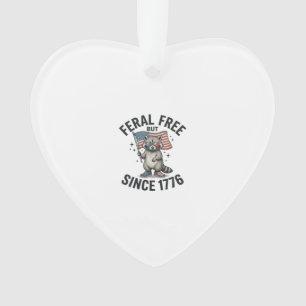 Feral But Free Since 1776 Raccoon Patriotic Shirt Ornament