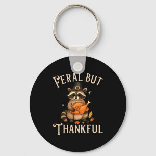 Feral But Thankful Funny Thanksgiving Raccoon Keychain