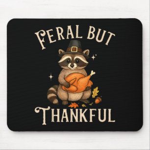 Feral But Thankful Funny Thanksgiving Raccoon Mouse Pad