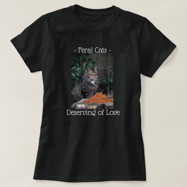 Feral Cats Deserving of Love Shirt (Design Front)