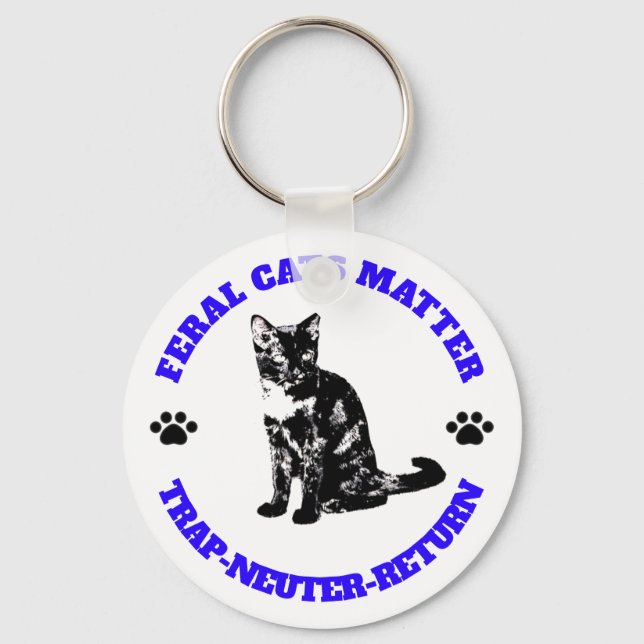 Feral Cats Matter. Trap-Neuter-Return. Keychain (Front)