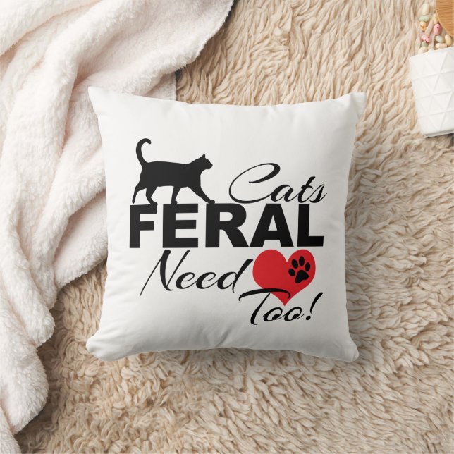 Feral Cats Need Love Too Throw Pillow (Blanket)