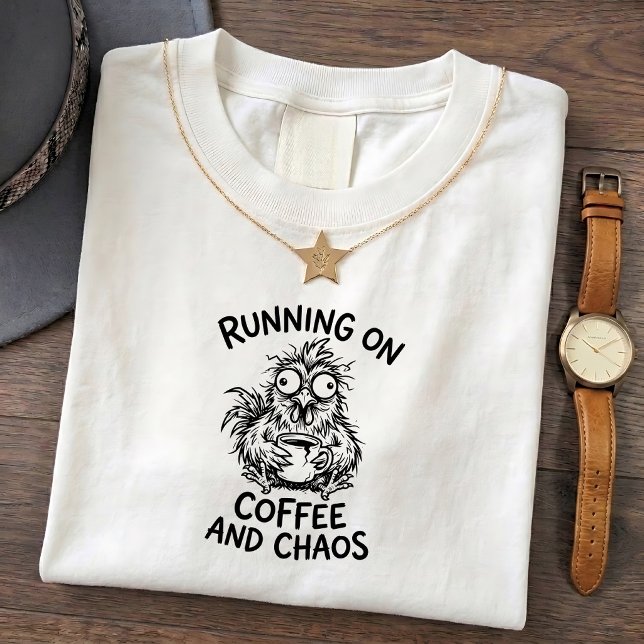 Feral Chickens Coffee Quote Tee (Creator Uploaded)