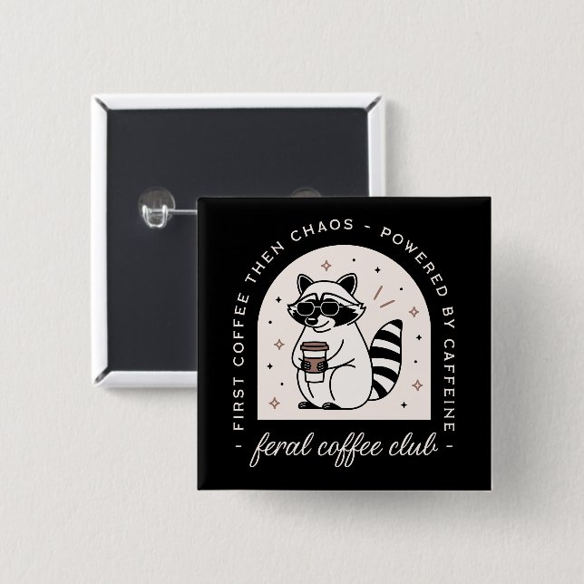 Feral coffee club funny raccoon lovers 2 inch square button (Front & Back)