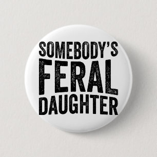 Feral Daughter Mothers Day Groovy Funny Saying 2 Inch Round Button