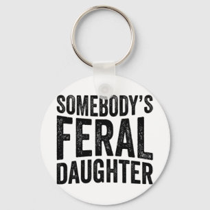 Feral Daughter Mothers Day Groovy Funny Saying Keychain