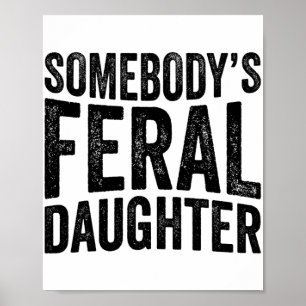 Feral Daughter Mothers Day Groovy Funny Saying  Poster