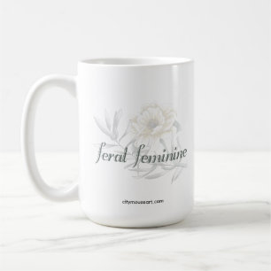 Feral Feminine — Soft Botanical Typography Coffee Mug