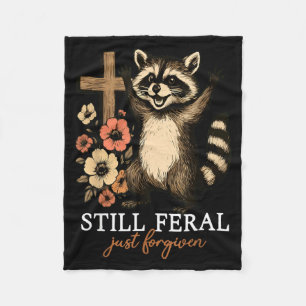 Feral Forgiven Funny Raccoon Faith Quote Fleece Blanket