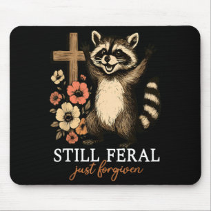 Feral Forgiven Funny Raccoon Faith Quote Mouse Pad