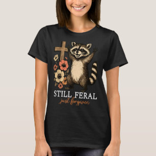 Feral Forgiven Funny Raccoon Faith Quote T-Shirt
