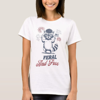 Feral & Free Funny Raccoon Patriotic 4th Of July T-Shirt