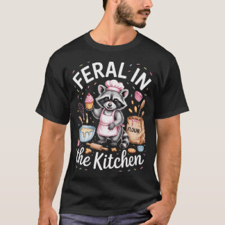 Feral In The Kitchen Funny Raccoon Baking Baker T-Shirt