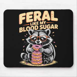Feral Like My Blood Sugar Mouse Pad
