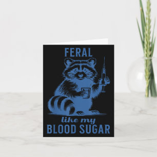 Feral Like My Blood Sugar Raccoon Diabetes Card