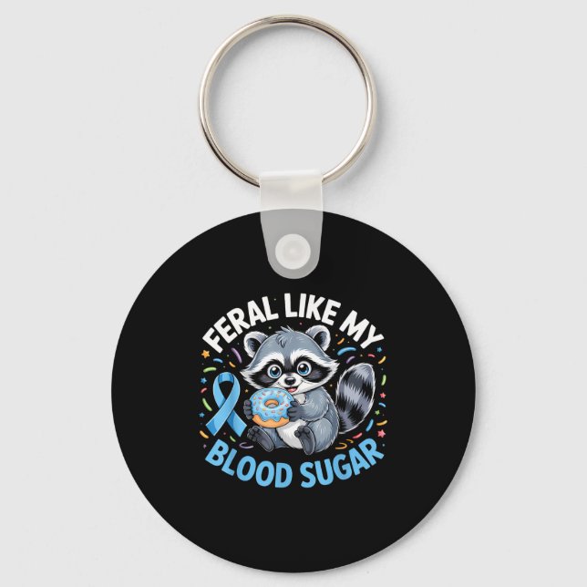 Feral Like My Blood Sugar Raccoon  Keychain (Front)