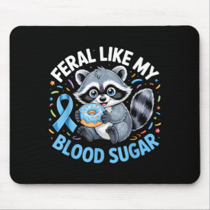 Feral Like My Blood Sugar Raccoon  Mouse Pad