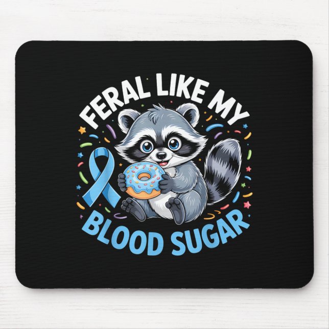 Feral Like My Blood Sugar Raccoon  Mouse Pad (Front)