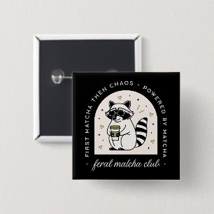 Feral matcha club funny raccoon lovers sarcastic 2 inch square button