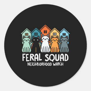 Feral Squad Neighbourhood Watch Feral Cat Adoption Classic Round Sticker