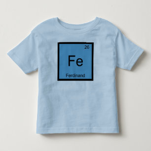 Ferdinand Name Chemistry Element Periodic Table Toddler T-shirt