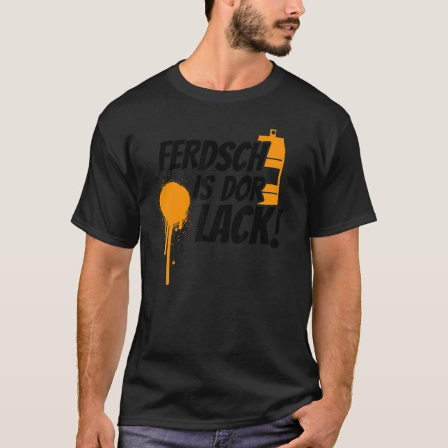 Ferdsch Is Dor Sachsen Saxony, Ossi For Painters T-Shirt (Front)