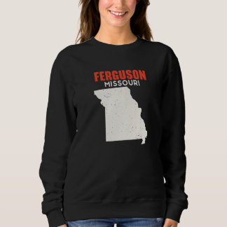 Ferguson Missouri USA State America Travel Missour Sweatshirt