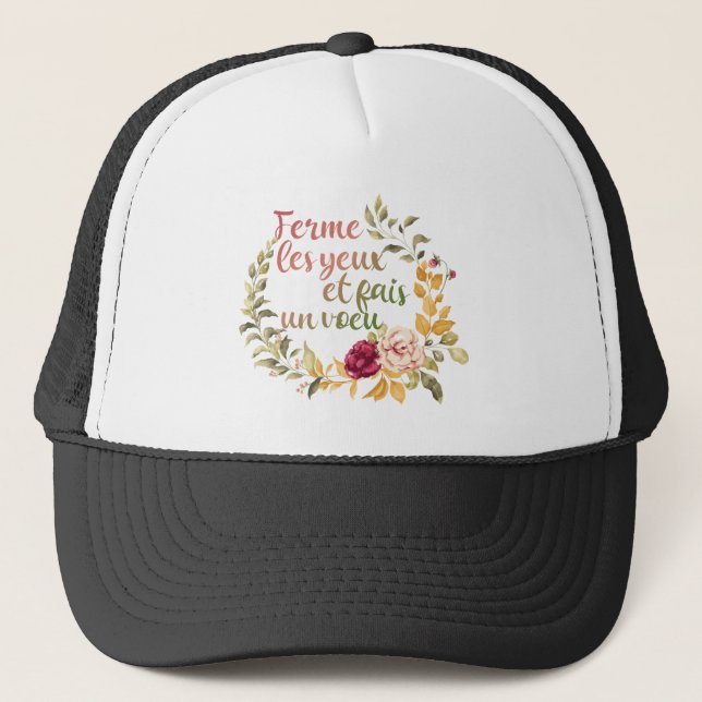 Ferme Les Yeux et Fais un Voeu - French Motivation Trucker Hat (Front)