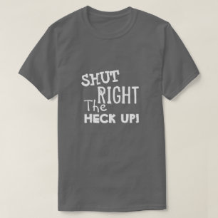 FERME TOUT DROIT LE T-shirt HECK UP