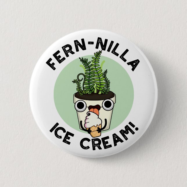 Fernilla Ice Cream Funny Ice Cream Plant Pun  2 Inch Round Button (Front)