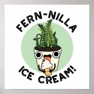 Fernilla Ice Cream Funny Ice Cream Plant Pun Poster