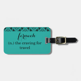 "fernweh" luggage tag