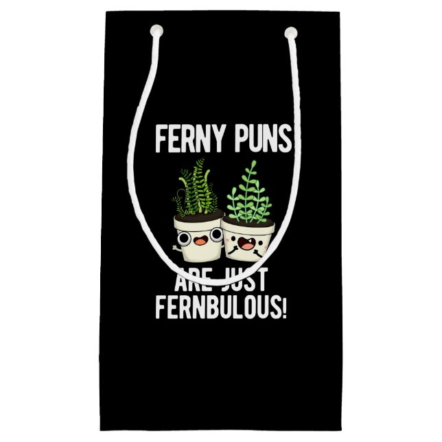 Ferny Puns Are Just Fernbulous Plant Pun Dark BG Small Gift Bag (Front)