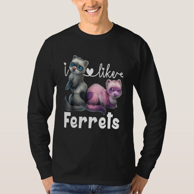 Ferre  I Like Ferrets T-Shirt (Front)