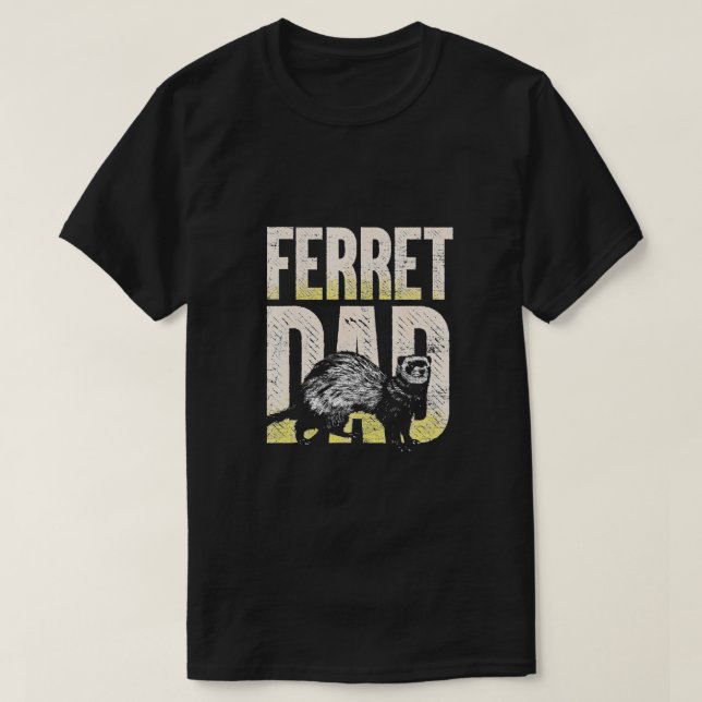 Ferret Dad Pet Gift Idea Ferret T-Shirt (Design Front)